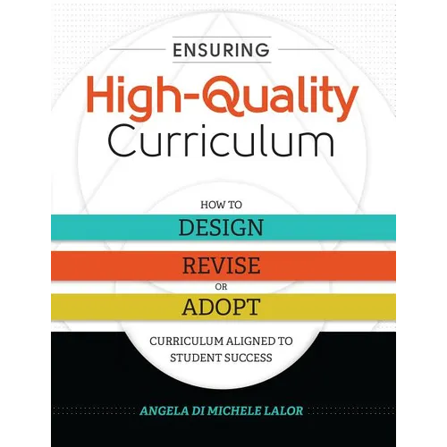 Ensuring High-Quality Curriculum: How to Design, Revise, or Adopt Curriculum Aligned to Student Success