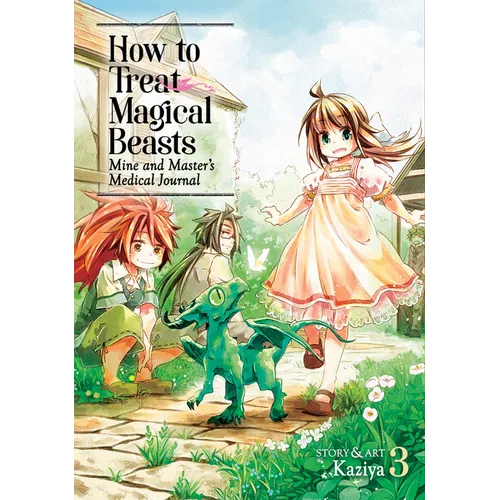 How to Treat Magical Beasts: Mine and Master's Medical Journal Vol. 3