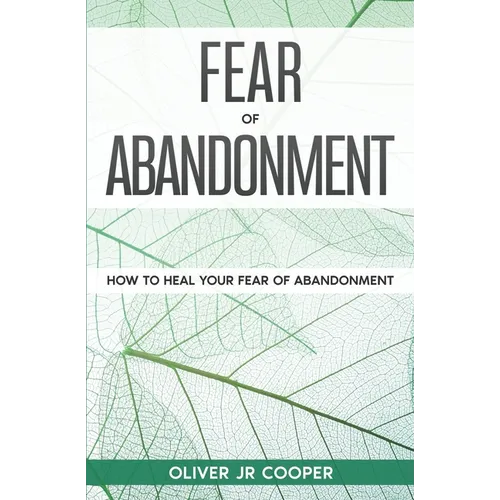 Fear of Abandonment: How To Heal Your Fear of Abandonment