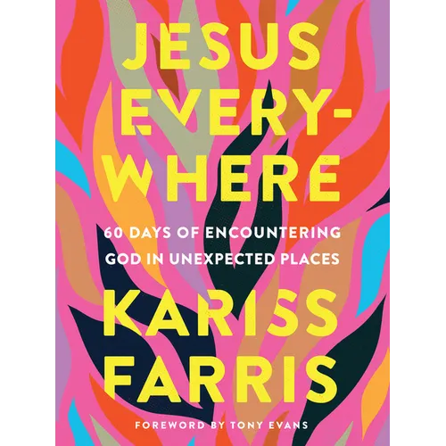 Jesus Everywhere: 60 Days of Encountering God in Unexpected Places