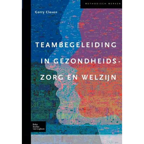 Teams in Welzijns- En Gezondheidszorg: Ontwikkeling En Begeleiding