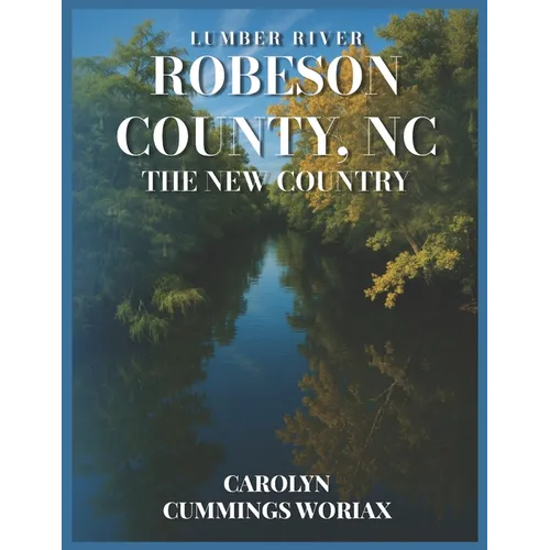 Lumber River Robeson County, NC the New Country