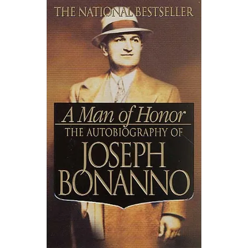 A Man of Honor: The Autobiography of Joseph Bonanno