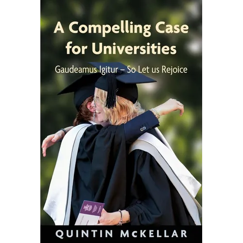 A Compelling Case for Universities: Gaudeamus Igitur - So Let Us Rejoice