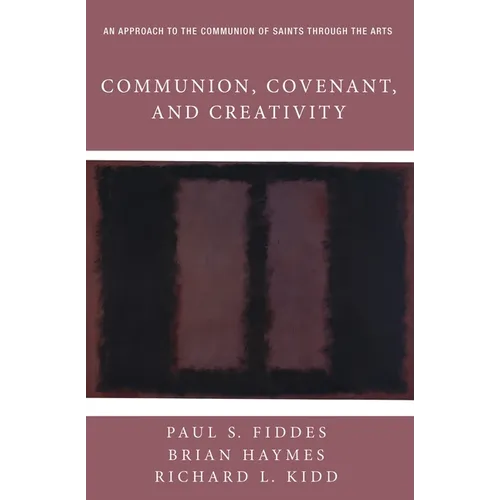 Communion, Covenant, and Creativity: An Approach to the Communion of Saints Through the Arts