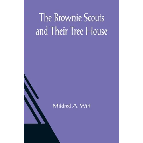 The Brownie Scouts and Their Tree House