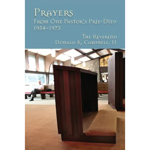 Prayers from One Pastor's Prie-Dieu, 1954-1973