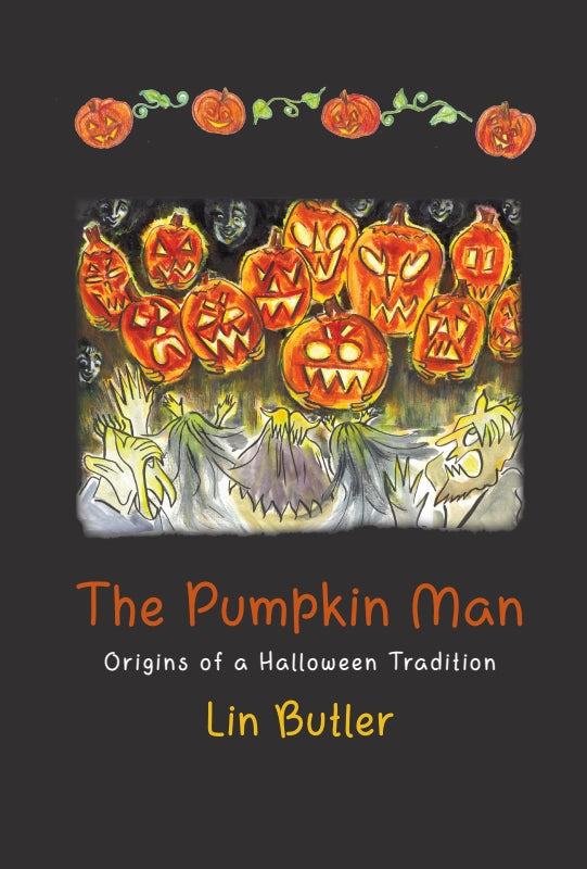 The Pumpkin Man: Origins of a Halloween Tradition Book