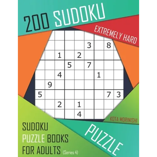 200 Sudoku Extremely Hard: Extremely Hard Sudoku Puzzle Books for Adults With Solutions