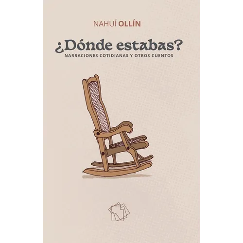 ¿Dónde estabas?: Narraciones cotidianas y otros cuentos