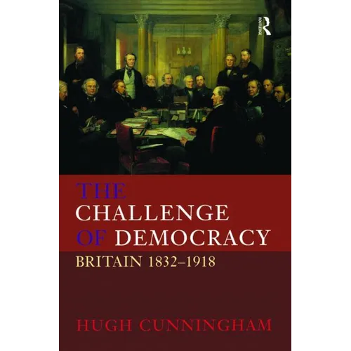 The Challenge of Democracy: Britain 1832-1918