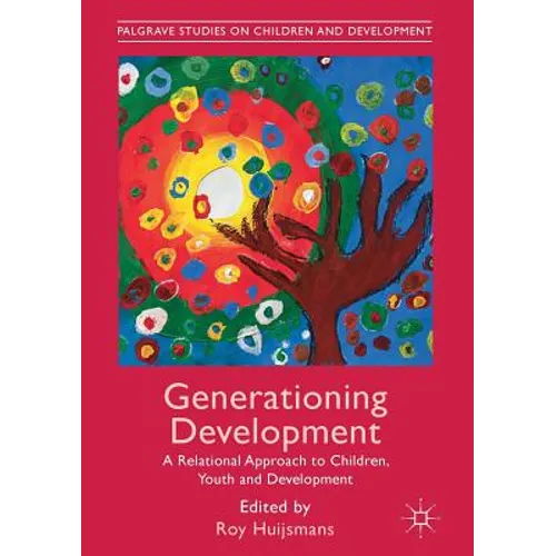 Generationing Development: A Relational Approach to Children, Youth and Development