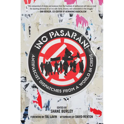 No Pasaran: Antifascist Dispatches from a World in Crisis