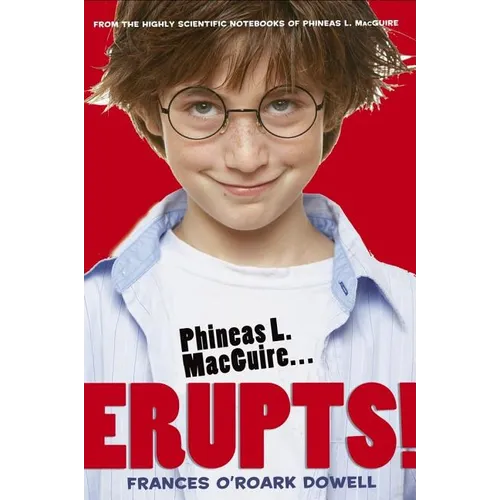Phineas L. Macguire ...Erupts!