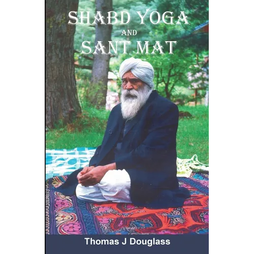 Shabd Yoga and Sant Mat: The Path to God Realization