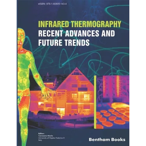 Infrared Thermography: Recent Advances And Future Trends