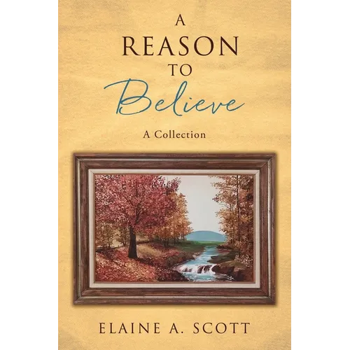 A Reason to Believe: A Collection