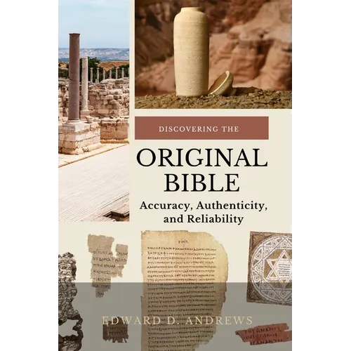 Discovering the Original Bible: Accuracy, Authenticity, and Reliability