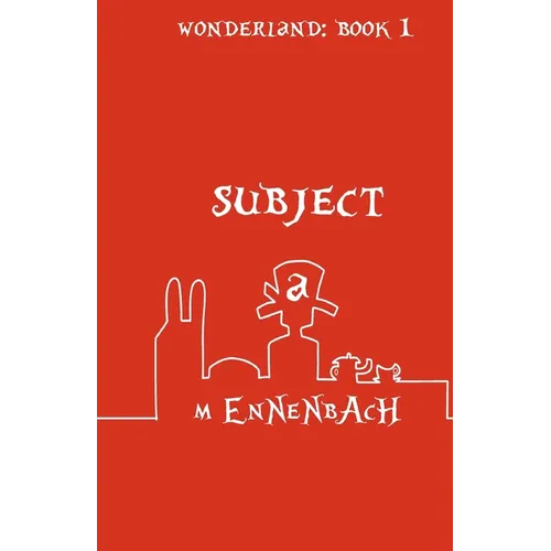 Subject A: Wonderland: Book I