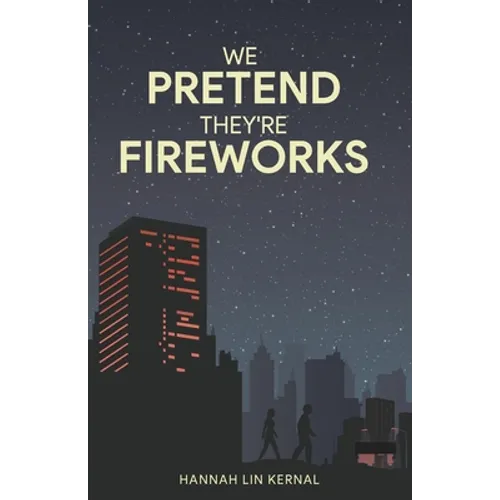 We Pretend They're Fireworks