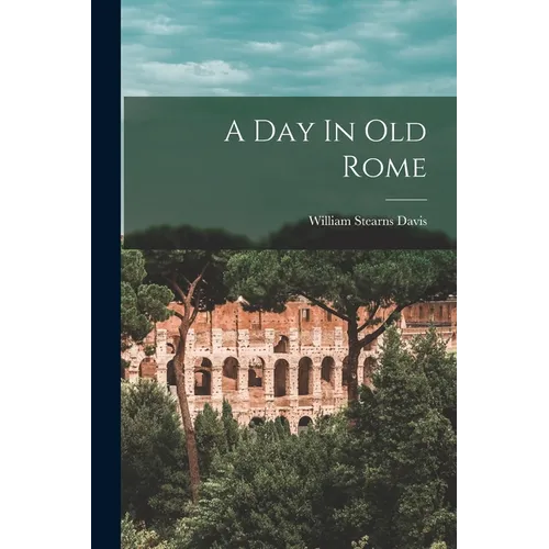 A Day In Old Rome