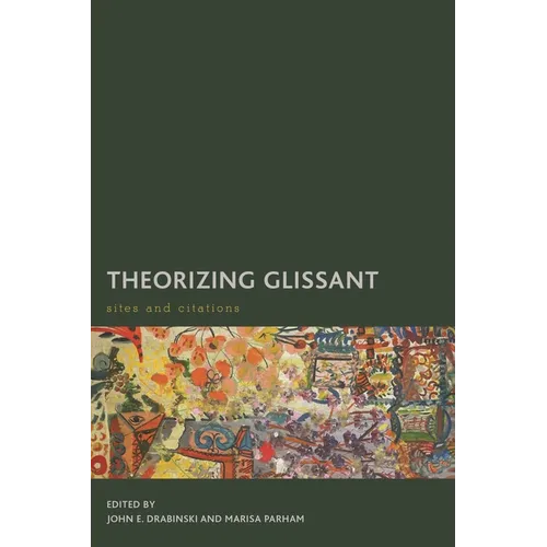 Theorizing Glissant: Sites and Citations