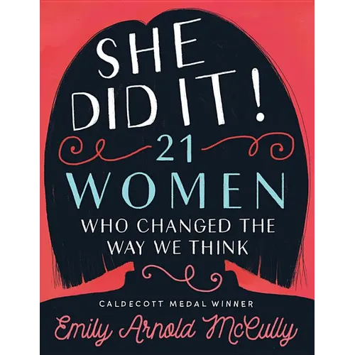 She Did It!: 21 Women Who Changed the Way We Think
