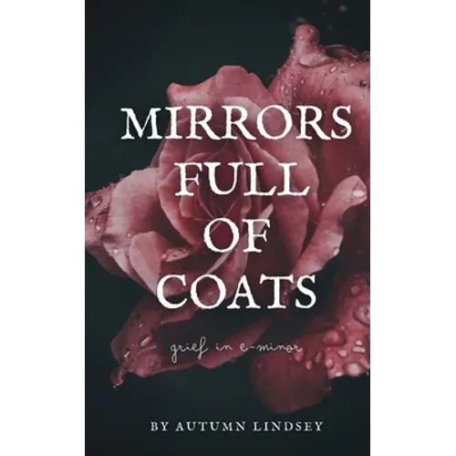 Mirrors Full of Coats: Grief in E-minor