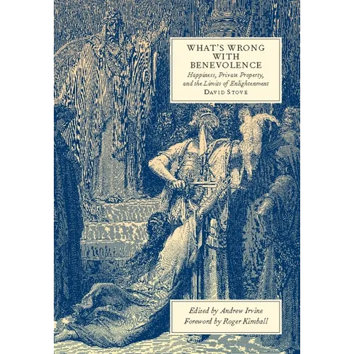 What's Wrong with Benevolence: Happiness, Private Property, and the Limits of Enlightenment