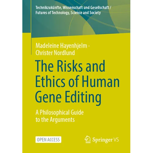 The Risks and Ethics of Human Gene Editing: A Philosophical Guide to the Arguments