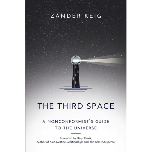 The Third Space: A Nonconformist's Guide to the Universe