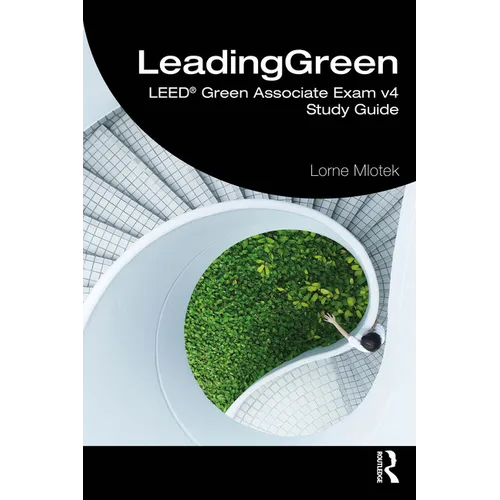 LeadingGreen: LEED(R) Green Associate Exam v4 Study Guide
