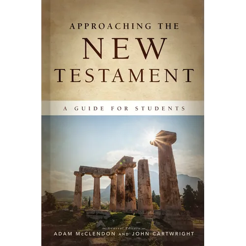 Approaching the New Testament: A Guide for Students