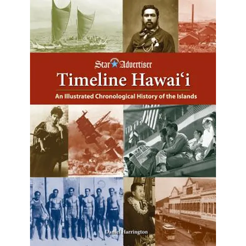 Timeline Hawaii: An Illustrated Chronological History of the Islands
