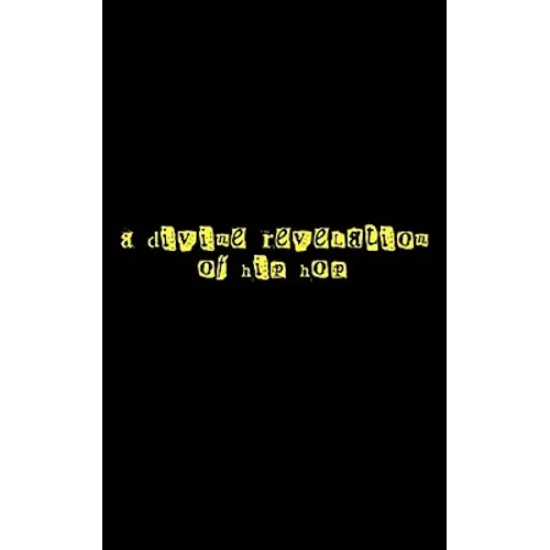 A Divine Revelation of Hip Hop