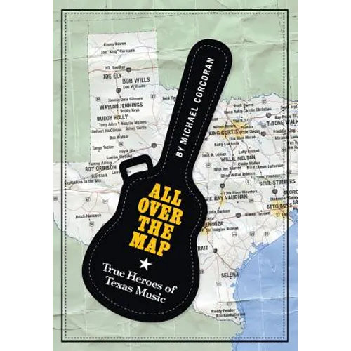 All Over the Map: True Heroes of Texas Music