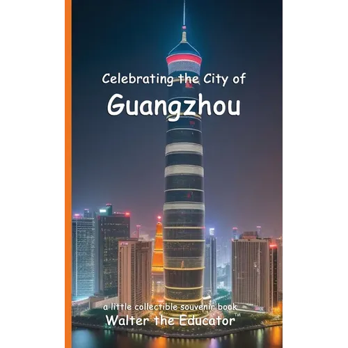 Celebrating the City of Guangzhou
