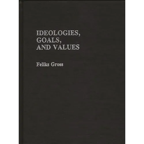 Ideologies, Goals, and Values