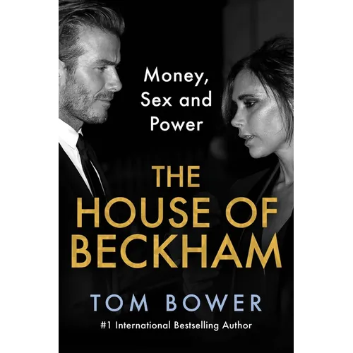 The House of Beckham: Money, Sex and Power