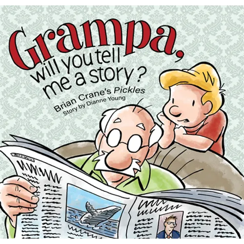 Grampa, Will You Tell Me a Story?: A 'Pickles' Children's Book