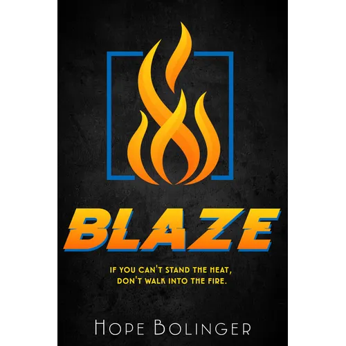 Blaze: If You Can't Stand the Heat, Don't Walk into the Fire