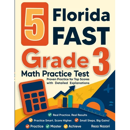 5 Florida FAST Grade 3 Math Practice Tests: Proven Practice for Top Scores with Detailed Explanations