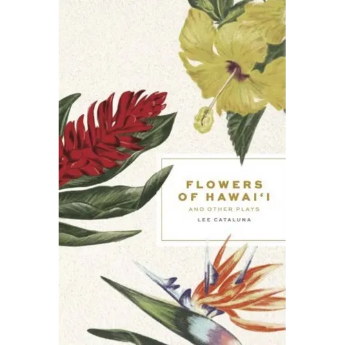 Flowers of Hawai'i and Other Plays