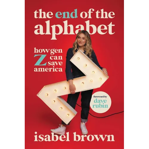 The End of the Alphabet: How Gen Z Can Save America