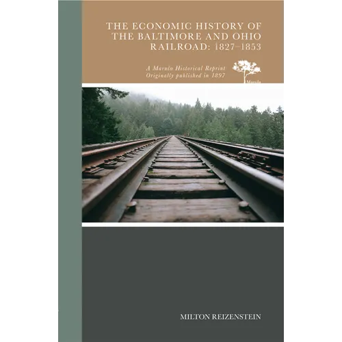 The Economic History of the Baltimore and Ohio Railroad: 1827-1853