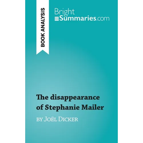 The disappearance of Stephanie Mailer: by Joël Dicker