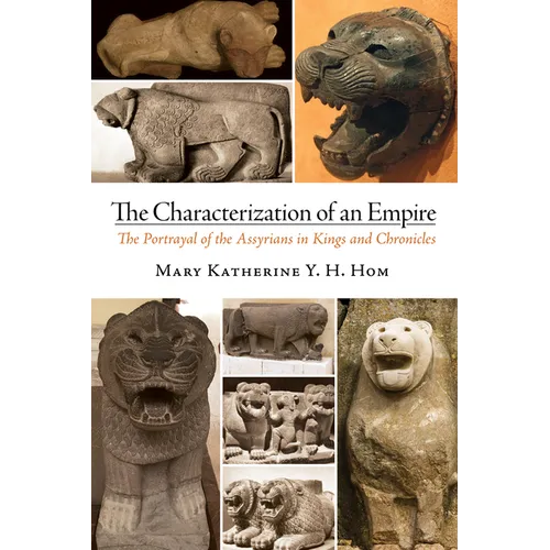 The Characterization of an Empire: The Portrayal of the Assyrians in Kings and Chronicles