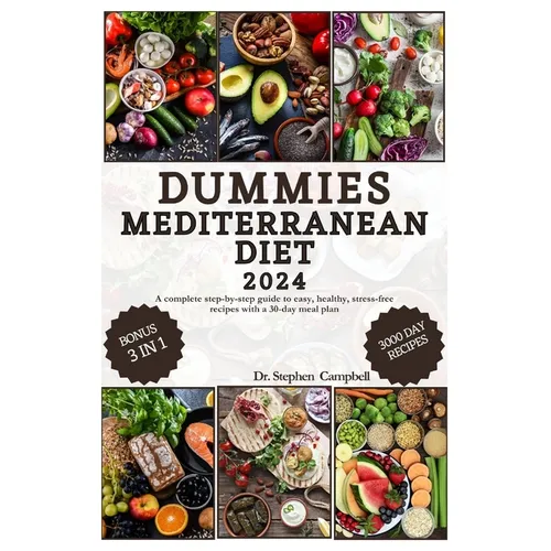 Dummies Mediterranean Diet: A complete step-by-step guide to easy, healthy, stress-free recipes with a 30-day meal plan