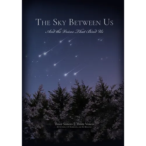 The Sky Between Us: And the Voices That Bind Us
