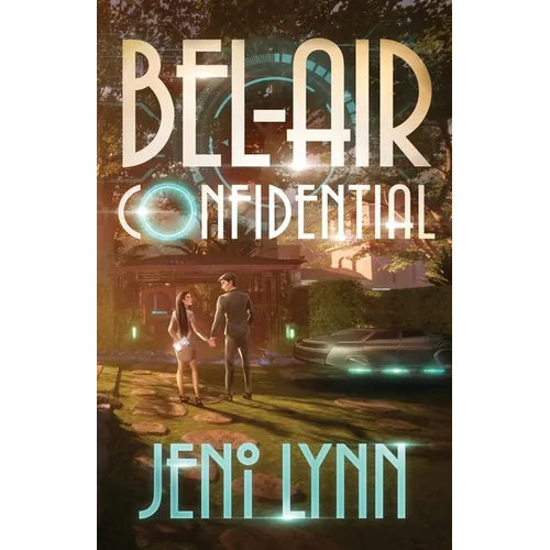Bel-Air Confidential: a Futuristic Romance